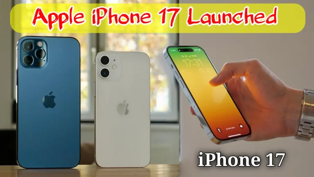 Apple iPhone 17 Launch Date & Price India, USA, and Dubai Prices, Camera, Battery, and Performance Upgrades