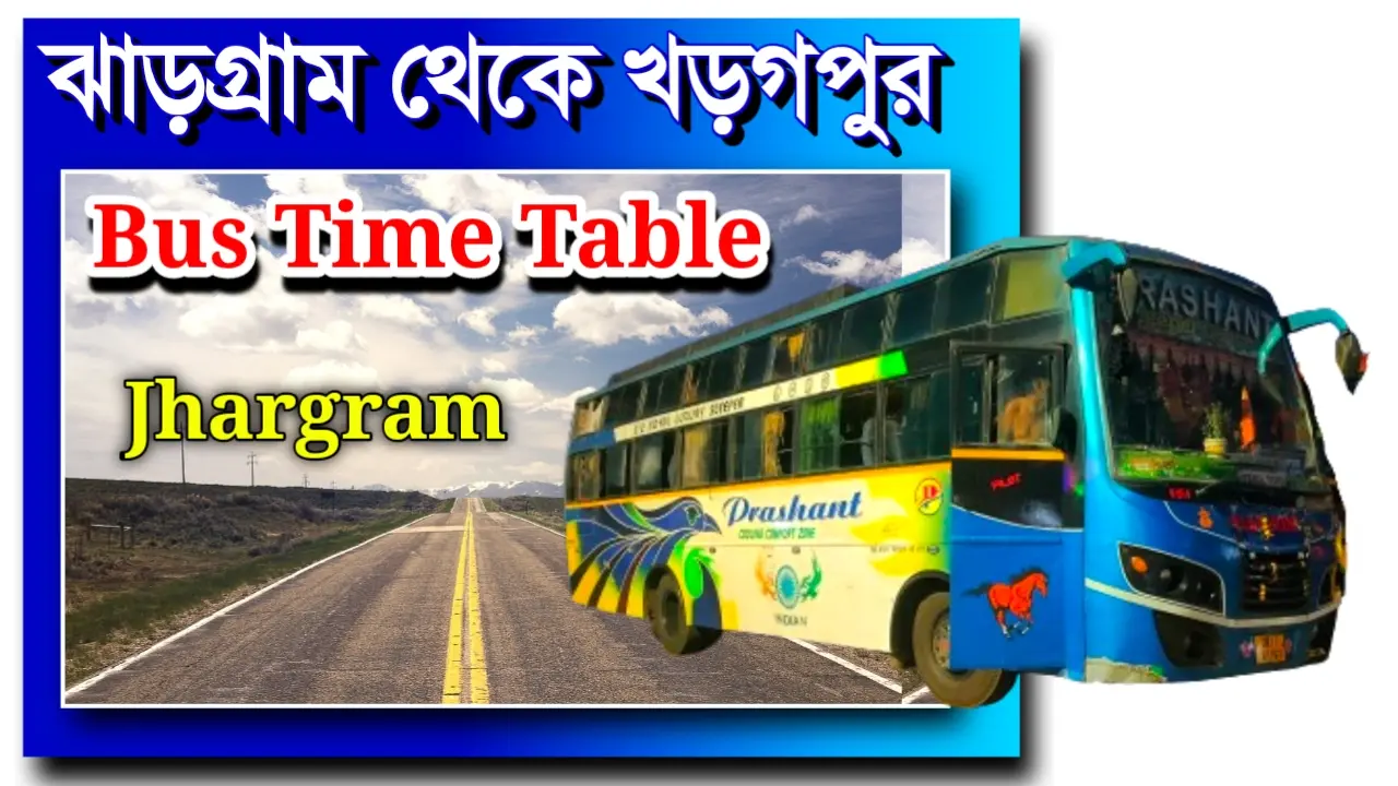 Jhargram to Kharagpur Bus Time Table Full List