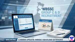 WBSSC গ্রুপ C D আবেদন ২০২৫ নতুন শেষ তারিখ ও আবেদন প্রক্রিয়া সংক্রান্ত আপডেট